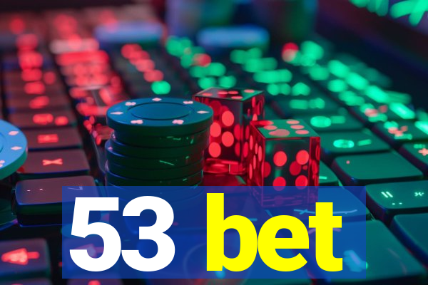 53 bet